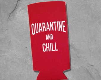 Funny Slim Coolie - Quarantine and Chill Slim Can Cooler - Funny Spiked Seltzer Drink Accessory Can Coolers, Slim Can Coolers