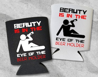 Funny Beer Can Coolers, Beauty Is In The Eye Of The Beer Holder Coolies, Funny Drink Accessory for Cans, Party Favor and Gift Ideas