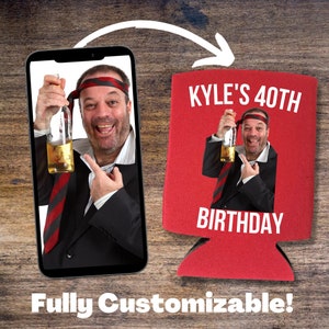 Custom Birthday Can Cooler, Custom Photo Coolie, Funny Birthday, Birthday Party Gag Gift, Birthday Gift, Fully Customized