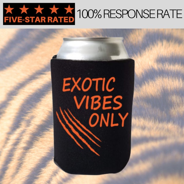 Exotic Vibes Only - Funny Tiger King Beer Coolie - Joe Exotic Tiger King Can Cooler - Perfect Gag Gift Beer Coolie