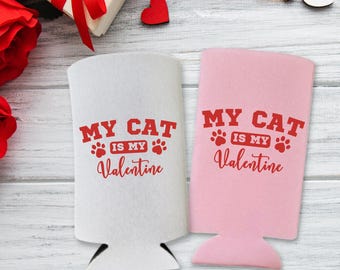 Valentine's Slim Cooler, My Cat Is My Valentine, Spiked Seltzer Coolies, Drink Accessory, Pet Cat Lover Valentine's Gift, Heart's Day