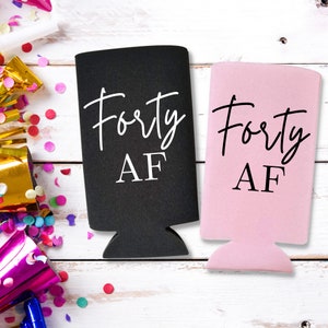 Forty AF - Personalized Slim Spiked Seltzer Cooler, Custom Birthday Slim Coolies, 40th Birthday Gift Coolies with Multiple Color Options