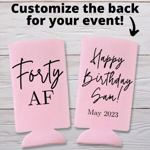 Forty AF Slim Spiked Seltzer Cooler - Birthday Can Coolie For 40th Parties, Fits 12 Oz Cans & Bottles
