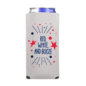 May include: White can cooler with red, white, and blue stars and text that reads "Red, White, and Booze".