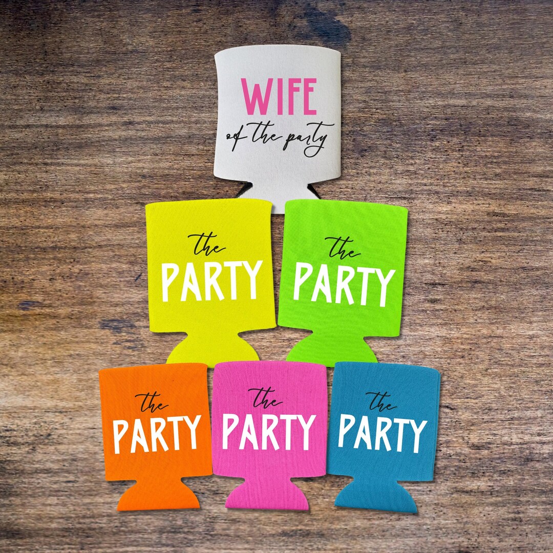 Neon Bachelorette Party Wife of the Party, the Party Can Cooler, Beer