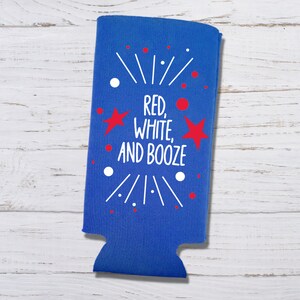 May include: Blue can cooler with a red, white, and blue design. The text on the cooler says "Red, White, and Booze".