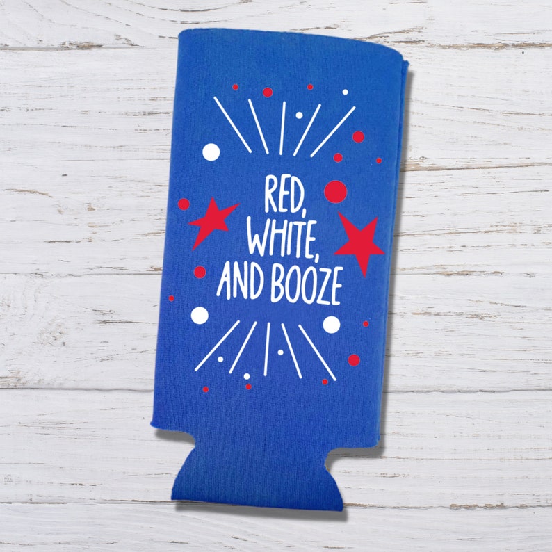 May include: Blue can cooler with a red, white, and blue design. The text on the cooler says "Red, White, and Booze".
