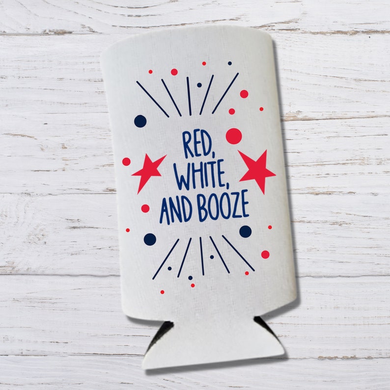 May include: White can cooler with red, white, and blue stars and dots. The text reads "Red, White, and Booze".