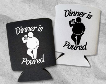 Funny Beer Can Coolers, Dinner is Poured Coolies, Funny Coolies Drink Accessory, Beer Sleeves, Funny Gag Gift, Party Favors