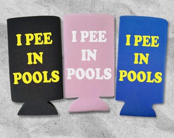 Funny Slim Coolie, I Pee in Pools Slim Can Cooler, Hilarious Gag Gift, Fits Skinny Spiked Seltzer Cans, Multiple Colors Available