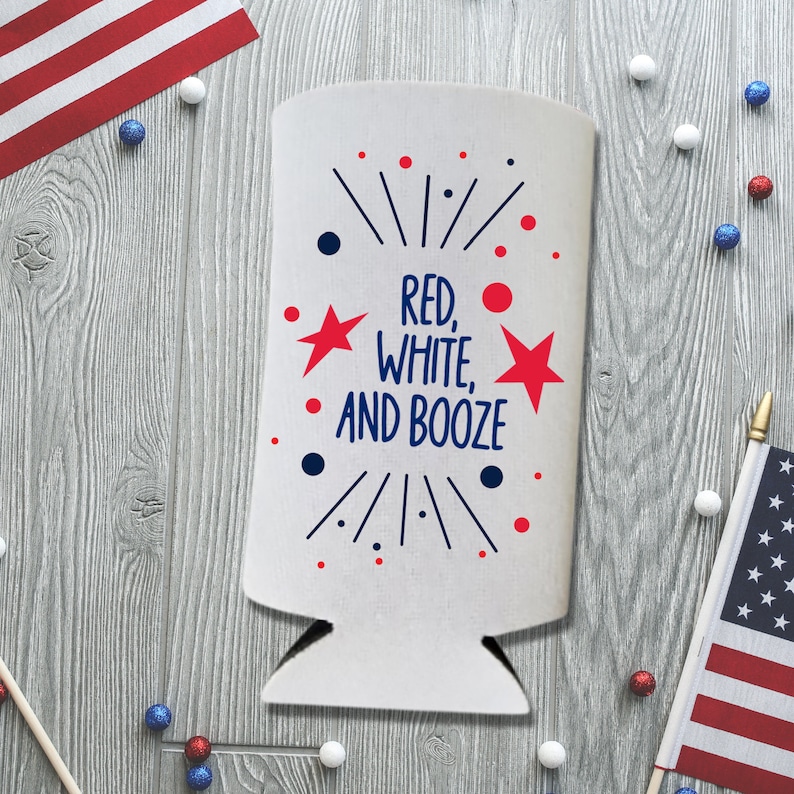 May include: White can cooler with red, white, and blue stars and the text "Red, White, and Booze".
