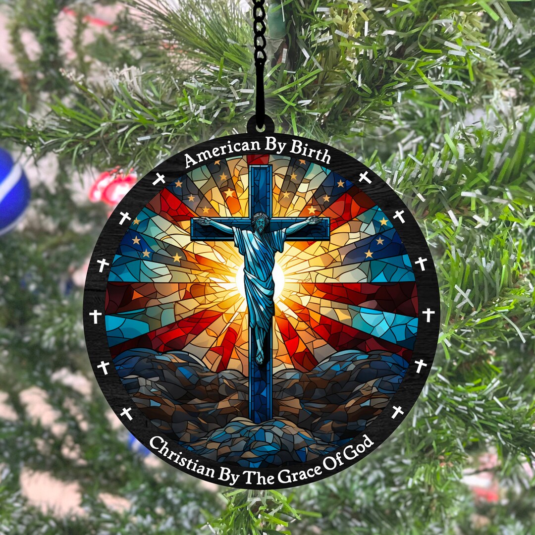 American Christian Suncatcher, American Christian Ornament, American by Birth, Grace of God