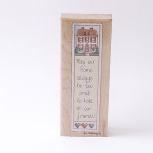 Que nossa casa seja sempre pequena demais para abrigar nossos amigos! Carimbo de mensagem, 6,5", carimbo de borracha, design, vintage, colecionável, artesanato ~20-17-593