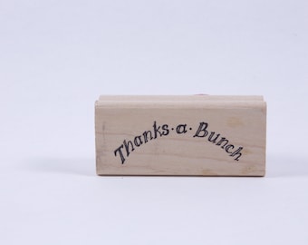 Thanks a Bunch, Thanksgiving, Vriendschap, Zin, Woorden - Message Stamp - Houten, Rubber, Stempel - Vintage - Card Making ~ 20-01-133