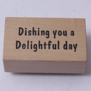 Dishing You a Delightful Day, humorvoll, Spruch, Guter Wunsch, Botschaftsstempel, Holz, Stempel, Stempel, Vintage, Kartenherstellung, ~ 20-31-1078