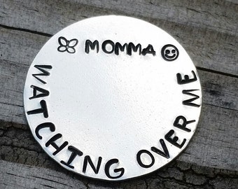 Personalized Mom Memorial Hand stamped Pocket Coin,Momma Watching Over Me,Remembering Mom ,Always With You,Your Angel
