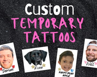 Custom Tattoos, Temporary Tattoos, Face Tattoos, Bachelorette, Birthday, Husband, Pet, Personalized Temporary Tattoos, Custom Favors, Funny