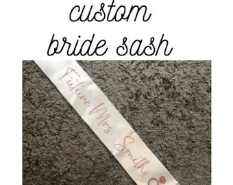 Custom Sash/ Bride Sash/ Personalized Sash/ Bachelorette Sash/Make Your Own Sash/ Bachelorette/ Bride/ Bachelorette Sash