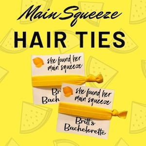 She Found Her Main Squeeze/ Party Favors/Bachelorette Party Favors/Lemon/Elastic Hair Ties/Creaseless Hair Tie/Custom Hair Ties/ Customize