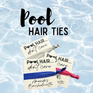 Birthday Party Favors /Pool Hair/Party Favors/Elastic Hair Tie/Hair Tie/Bachelorette/Pool Hair, Don&#39;t Care/ Customize favors/Birthday Favors