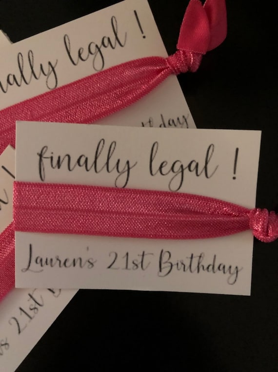 Finally Legal Party Favors /21st Birthday /birthday Party/party Favors/elastic  Hair Tie/creaseless Hair Tie/twenty First Birthday/ Customize 