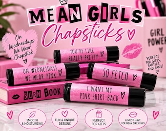 Mean Girls Lip Balm/ Chapstick/ Lip Gloss/ Mean Girls Theme/ That is so Fetch/ Party Favors/ Birthday Favors/ Lip Baum/ Not a regular Mom