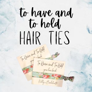 To Have and To Hold |  Bachelorette | Hair Tie Party Favors | Pony Tail Holders | Bachelorette Favors| Party Hair Ties| Creaseless Hair Ties