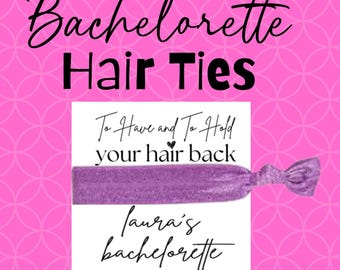 Bachelorette Party Favors/To Have and To Hold Your Hair Back/Party Favors/Custom Favors /Creaseless Hair Tie/Bachelorette/ Hold Your Hair