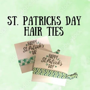 St. Patricks Day Party Favors /Hair Ties/Happy St. Patricks Day/Bachelorette Party/Party Favors//Elastic Hair Tie/Creaseless Hair Tie