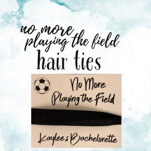 Soccer Theme Bachelorette/ No More Playing the Field/ Party Favors/ Custom Hair Ties/ Bachelorette Favors/ Soccer Favors/ Bachelorette Party