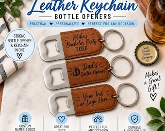Custom leather bottle opener keychains, bottle opener, custom gifts, custom keychain, bachelor party, birthday party favors, engraved
