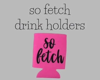 Mean Girls bekerhouder/So Fetch / Bekerhouders / Feestbedankjes / Vrijgezellenbedankjes / Verjaardag / Blikhouder / Drinkgerei / Mean Girls-drankje