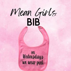 On Wednesdays We Wear Pink/ Baby Bibs/ Funny Bibs/ Baby Gifts/ Babyshower/ Baby Clothing/ Mean Girls/ Gifts for Baby Shower/ Gag Gifts/ Bibs