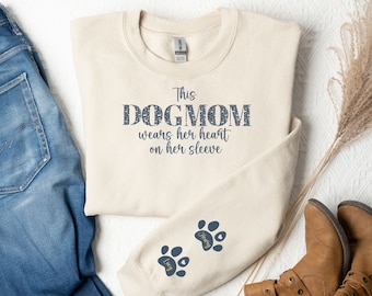 Dog Mom Sweatshirt, Dog Mom Wears Heart on Sleeve, Personalized Dog Mom Sweatshirt, Paw Print Dog Mom Sweatshirt, Dog Mom Shirt, Paw Sleeve