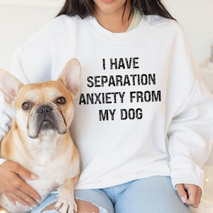 Bluza z nadrukiem Dog Mom, Lęk separacyjny od bluzy z nadrukiem Dog, Śmieszna bluza z nadrukiem Dog, Prezent dla Dog Mom, Bluza z nadrukiem Dog Mom