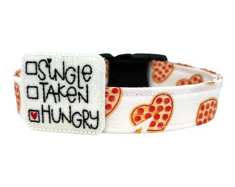 Valentine's Day Pizza Dog Collar with Single, Taken, Hungry Dog Collar Embellishment