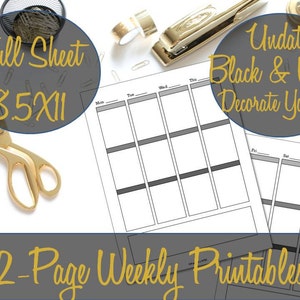 May include: Two printable weekly planner pages in black and white. The pages are 8.5 by 11 inches and are undated. The text "Undated, Black & White, Decorate Yourself" is written in gold lettering on a grey background. The text "2-Page Weekly Printables" is written in gold lettering on a grey background.