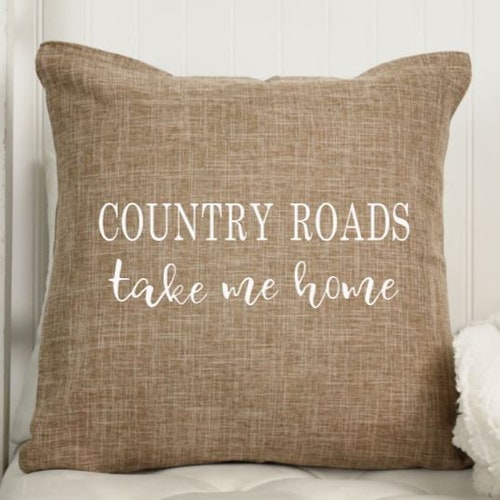 Country Roads Take Me Home Farmhouse Pillow Throw Pillow Etsy