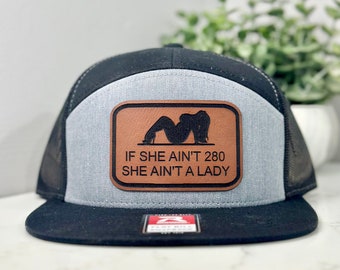 If She Ain’t 280 She Ain’t A Lady Hat, Body Positivity Hat, Leather Patch Hat, Snap Back Hat, Raunchy Hat, Funny Hat, Gift For Husband