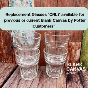 May include: A stack of six clear, faceted drinking glasses. The glasses are arranged in two stacks of three, with a textured design. Text on the image reads "Replacement Glasses *ONLY available for previous or current Blank Canvas by Potter Customers*."
