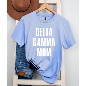 Official DELTA GAMMA MOM Shirt, Sorority Mom Merch, Delta Gamma Mom Merch, Sorority Gift Idea, Delta Gamma Gift Idea, Delta Gamma Mom TShirt