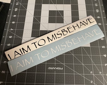 I Aim to Misbehave Firefly Serenity Vinyl Decal Sticker