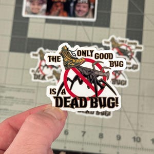 Starship Troopers Sticker The Only Good Bug Is A Dead Bug Helldivers Funny Sci Fi Movie Quote Vinyl Die Cut