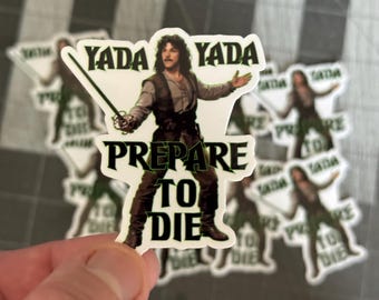Yada Yada Prepárate para morir Pegatina de Íñigo Montoya La princesa prometida Divertida parodia de película Pegatina troquelada