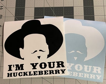 I&#39;m Your Huckleberry Vinyl Decal: Doc Holliday Tombstone Quote