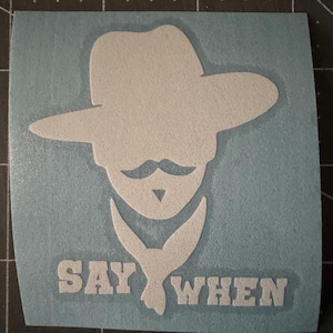 Doc Holliday Say When Vinyl Decal, Tombstone Movie Inspired Sticker, Western Film Quote Die Cut, Waterproof Car Laptop Decor, Cowboy Gift