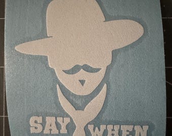 Doc Holliday Say When Vinyl Decal Tombstone Movie Quote Durable Car Laptop Western Movie Cowboy Sticker