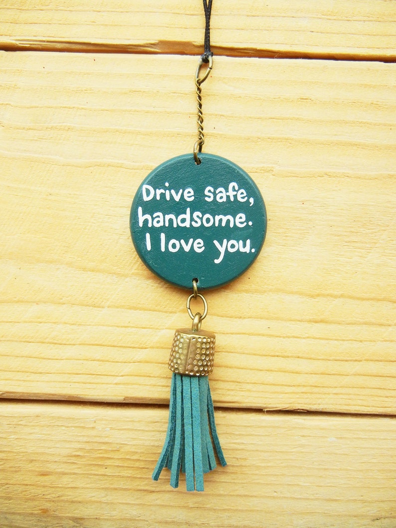 Drive Safe Handsome I Love You Car Mirror Hanging Etsy