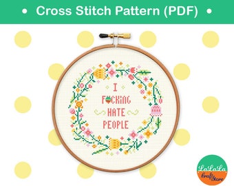 Cross Stitch Pattern - I fucking hate people , Modern Adult Cross stitch design, swear embroidery pattern PDF