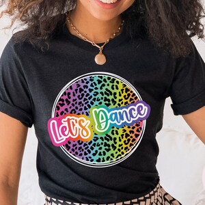 Let&#39;s Dance leopard shirt, colorful dance shirt, 90s shirt, 90s dance shirt, 90s party shirt, dance shirt